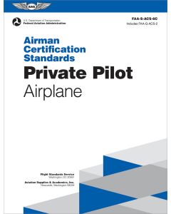 Airman Certification Standards: Private Pilot Airplane FAA-S-ACS-6C