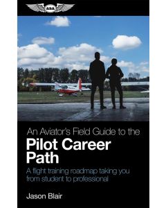 An Aviator's Field Guide to the Pilot Career Path 