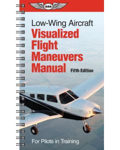 Visualized Flight Maneuvers Handbook - Low Wing 